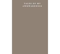 Tales of my Awkwardness