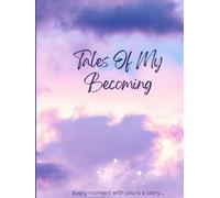 Tales of my becoming