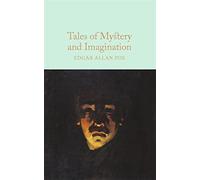 Tales of Mystery and Imagination: A Collection of Edgar Allan Poe's Short Stories