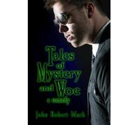 Tales Of Mystery And Woe: A Comedy