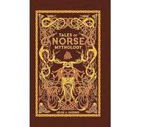 Tales of Norse Mythology (Barnes & Noble Omnibus Leatherbound Classics)