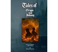 Tales of Origin and Infamy: From the Casebook of Silas Thorne