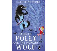 Tales Of Polly And The Hungry Wolf