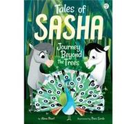 Tales of Sasha 2 Journey Beyond the Trees by Alexa Pearl & Illustrated by Paco Sordo Alexa Pearl Illustrated by Paco Sordo (Auteur)