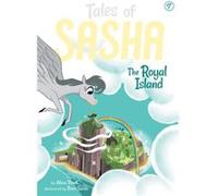 Tales of Sasha 7 The Royal Island by Alexa Pearl & Illustrated by Paco Sordo Alexa Pearl Illustrated by Paco Sordo (Auteur)