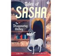 Tales of Sasha 9 The Disappearing History by Alexa Pearl & Illustrated by Paco Sordo Alexa Pearl Illustrated by Paco Sordo (Auteur)