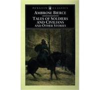 Tales of Soldiers and Civilians, Penguin Classics Series Ambrose Bierce (Auteur)
