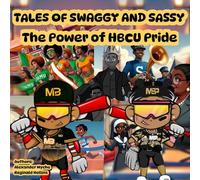 Tales of Swaggy and Sassy: The Power of HBCU Pride