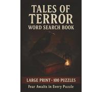 Tales of Terror Word Search Book: Large Print Puzzle Collection with 100 Puzzles and 2000 Unique Words on Haunted Legends, Eerie Nights, and Creepy Creatures