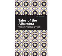 Tales of The Alhambra by Washington Irving Washington Irving (Auteur)
