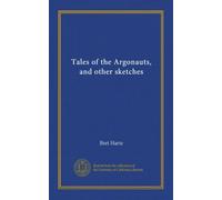 Tales of the Argonauts, and other sketches
