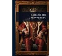 Tales Of The Caravanserai