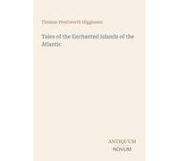Tales of the Enchanted Islands of the Atlantic
