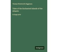 Tales of the Enchanted Islands of the Atlantic: in large print