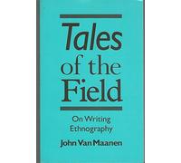 Tales of the Field on Writing Ethnography