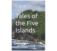 Tales Of The Five Islands: Pirates & Prejudice, Sailing & Sensibility, And Windswept