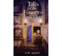 Tales Of The Forgotten Founders
