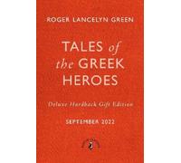 Tales of the Greek Heroes (Puffin Clothbound Classics) by Roger Lancelyn Green