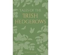 Tales Of The Irish Hedgerows