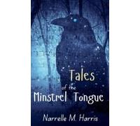 Tales Of The Minstrel Tongue