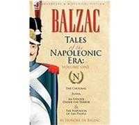 Tales of the Napoleonic Era: 1-The Chouans, Juana, an Episode Under the Terror & the Napoleon of the People Balzac, Honor De (Auteur)
