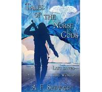 Tales of the Norse Gods: Loki Saves the World - A. F. Stewart - A. F. Stewart - ebook (ePub) - Livre