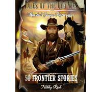 Tales of the Old West Fictional Western Adventures: Marshal Gauge Remington’s Frontier Stories