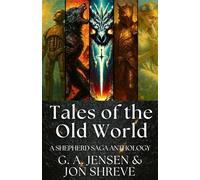 Tales of the Old World: A Shepherd Saga Anthology
