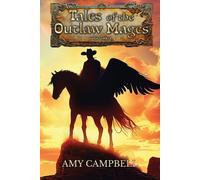 Tales Of The Outlaw Mages Volume 1