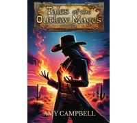Tales Of The Outlaw Mages Volume 2