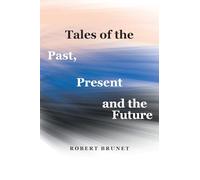 Tales of the Past, Present and the Future