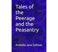 Tales of the Peerage and the Peasantry