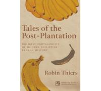 Tales of the Post-Plantation: Unlikely Protagonists of Modern Philippine Banana History