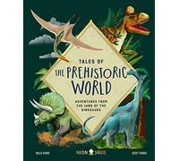 Tales of the Prehistoric World: Adventures from the Land of the Dinosaurs