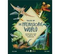 Tales of the Prehistoric World by Neon Squid Moore (Auteur)