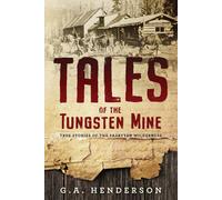 Tales Of The Tungsten Mine