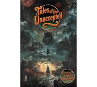 Tales of The Unaccepted -Volume 1