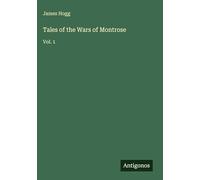 Tales of the Wars of Montrose: Vol. 1