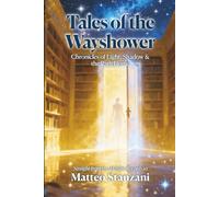 Tales of the Wayshower: Chronicles of Light, Shadow & the Path Home