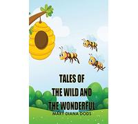 Tales of the Wild and the Wonderful