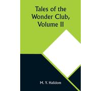 Tales Of The Wonder Club, Volume Ii