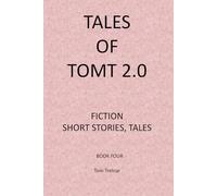 Tales of TomT 2.0: Book 4