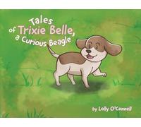 Tales of Trixie Belle, a Curious Beagle