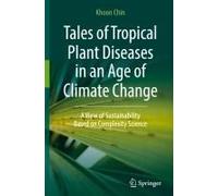 Tales of Tropical Plant Diseases in an Age of Climate Change: A View of Sustainability Based on Complexity Science