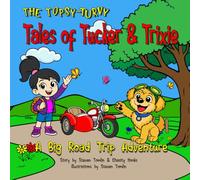 Tales of Tucker and Trixie: A Big Road Trip Adventure