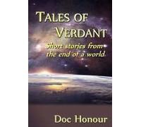 Tales Of Verdant: Short Stories From The End Of A World Paperback Book By Eric Honour