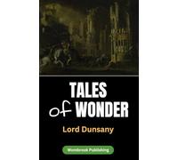 Tales of Wonder: Timeless Fantasies from a Master Storyteller