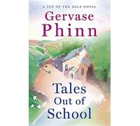 Tales Out of School : Book 2 in the delightful new Top of the Dale series by best
