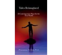 Tales Reimagined - 13 Contemporary Plays For The New World Paperback Book By Prasanna Vedula Peri