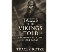 Tales the Vikings Told: The Untranslated Short Sagas